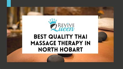 best quality thai massage therapy in north hobart by revivequeen issuu