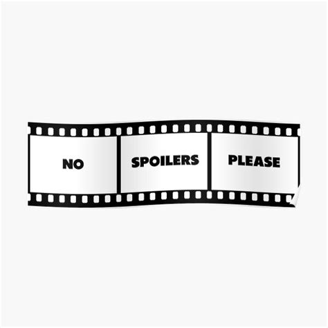 No Spoilers Please Poster By Foryourcart Redbubble