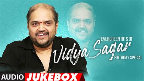 Evergreen Hits Of Vidyasagar Telugu Audio Song Jukebox