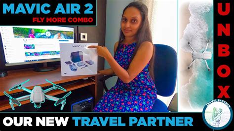 Phantom, mavic, and spark drones, ronin and osmo gimbals now from drone lanka. DJI Mavic Air 2 Fly More Combo Unboxing | Our New Travel ...