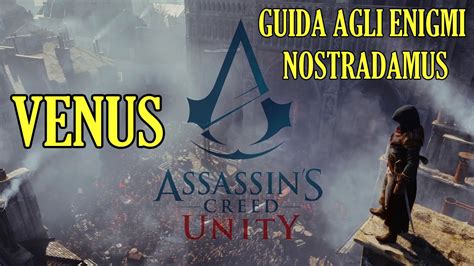 Assassin S Creed Unity VENUS Guida Enigmi Di Nostradamus YouTube