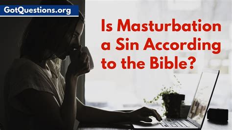 Is Masturbation A Sin According To The Bible Is It Wrong To