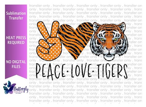 Sublimation Transfer Ready To Press Peace Love Tigers Etsy