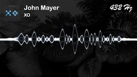 John Mayer Xo 432 Hz Youtube