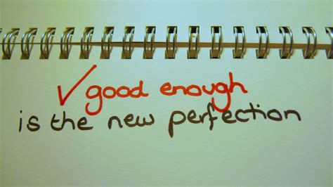 Good Enough is the New Perfection | Psycho Babble