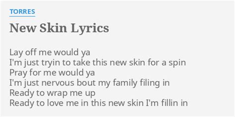 New Skin Lyrics By Torres Lay Off Me Would
