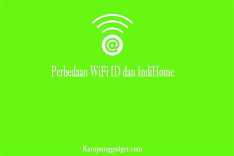 Perbedaan Wifi ID dan Indihome