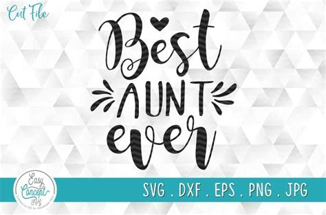 Maybe you would like to learn more about one of these? Best Aunt Ever SVG, Auntie svg (846820) | Cut Files ...