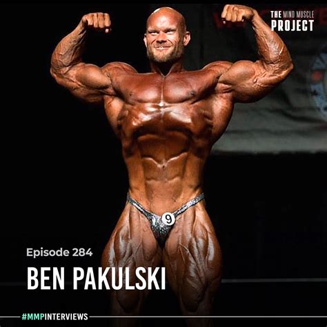 284 ben pakulski on modern bodybuilding methods — mind muscle project