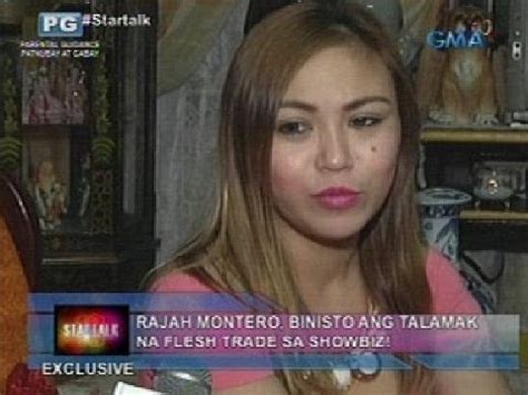 Rajah Montero Binisto Ang Talamak Daw Na Flesh Trade Sa Showbiz