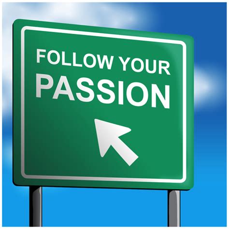 Why You Should Follow Your Passion