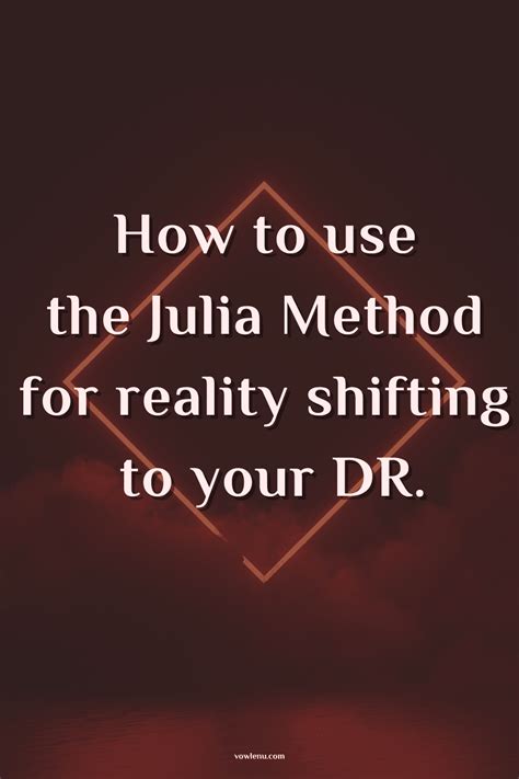 How To Use The Julia Method For Reality Shifting To Your Dr Vowlenu