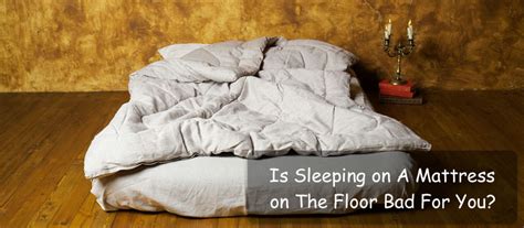 Is Sleeping On A Mattress On The Floor Bad For You • Insidebedroom