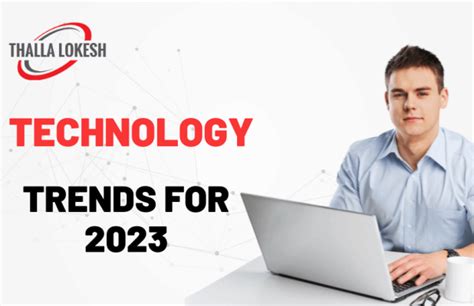 Top Technology Trends To Watch For In 2023