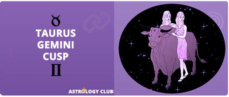 Gemini would go outside and have the weirdest sexual experiences, and cancer would stay at home and wait for the night to be loved by their tender partner. Born on the Taurus-Gemini Cusp