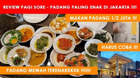 Review Resto Padang Paling Enak Di Jakarta Pagi Sore Nyobain