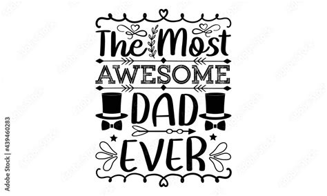 The Most Awesome Dad Ever Svg Fathers Day Card Svg Envelope Svg