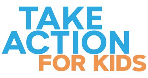 Take Action For Kids Take Action For Kids