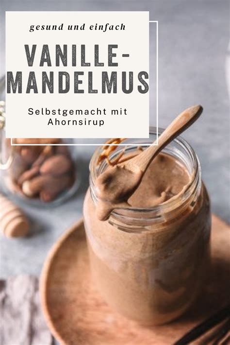 Selbstgemachtes Vanille- Mandelmus in 2021