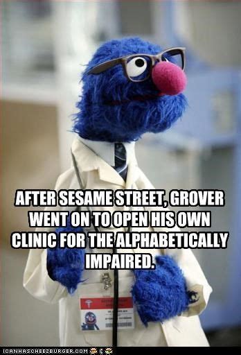 After Sesame Street Grover Went On To Open His Own Clinic For The