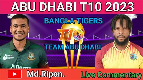 Bangla Tigers Vs Team Abu Dhabi Th Match Abu Dhabi T Live