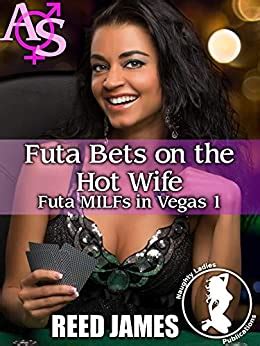 Futa Bets On The Hot Wife Futa MILFs In Vegas EBook James Reed