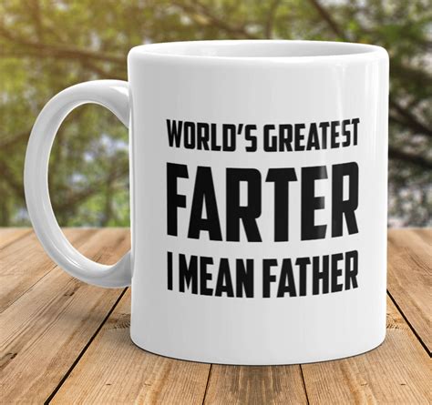 Worlds Greatest Farter I Mean Father Mug Father S Day Etsy