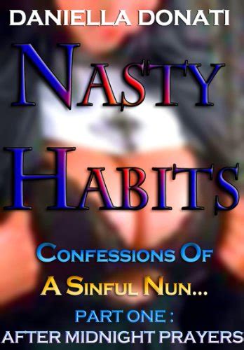 Nasty Habits Confessions Of A Sinful Nun Part One After Midnight