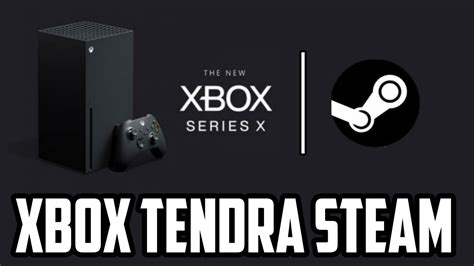 Xbox Series X Tendrá Steam Switcher Xbox Series X Steam Youtube