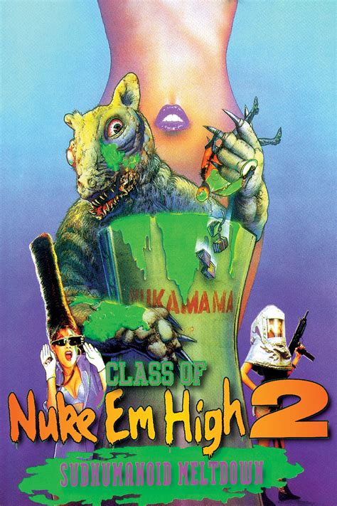 Class Of Nuke Em High 2 Subhumanoid Meltdown Streaming Sur Zone Telechargement Film 1991