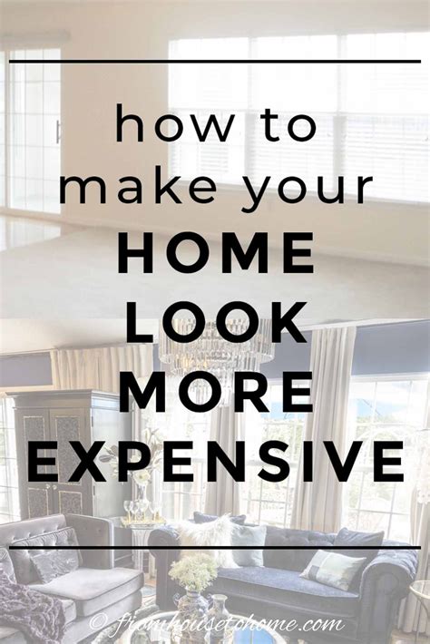 10 Easy Ways To Make Your House Look More Expensive Updating House