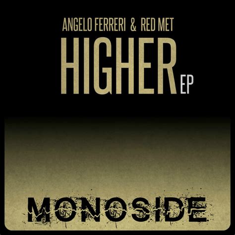 Higher Ep By Angelo Ferrerired Met On Mp3 Wav Flac