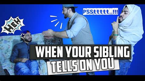When Your Sibling Tells On You Youtube