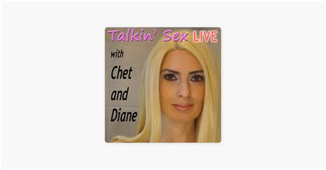 ‎talkin Sex Live With Chet And Diane Sex For The Blind Foreplay And The Man With 2 Penises On