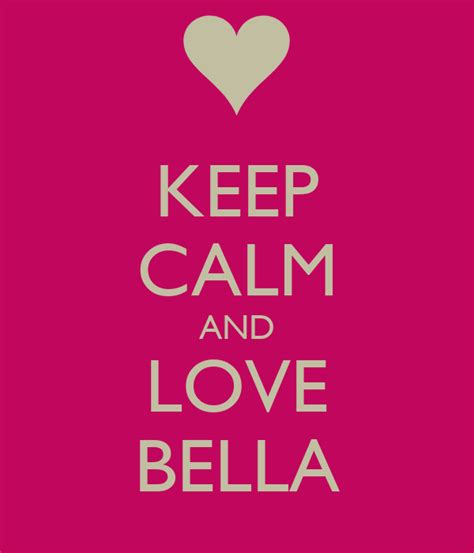 keep calm and love bella poster bella keep calm o matic