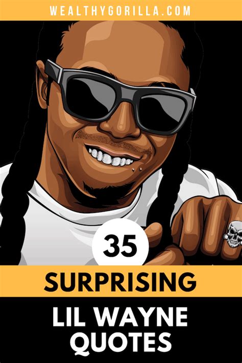35 Surprisingly Motivational Lil Wayne Quotes 2024 Wealthy Gorilla