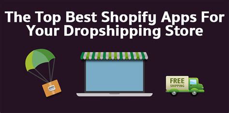 The Top Best Shopify Apps For Your Dropshipping Store Hura Tips