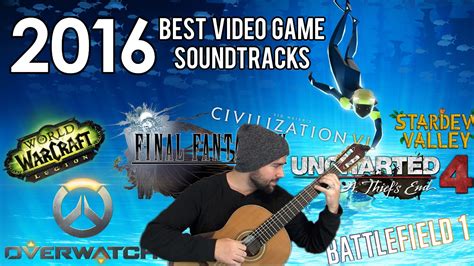 2016 Best Video Game Soundtracks Classical Guitar Medley Youtube