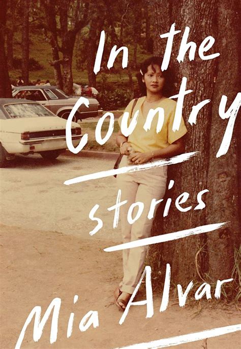 In The Country By Mia Alvar Ew Review
