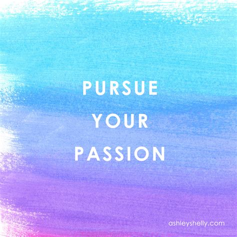 The following you call it passion episode 1 english sub has been released. Pursue Your Passion | Daily Thought 2 by Ashley Shelly ...
