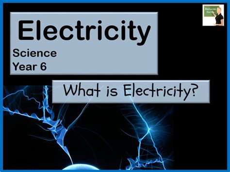 Science What Is Electricity Year 6 Teaching Resources