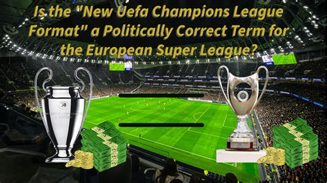 UEFA Champions League New Format: What Fans Need to Know