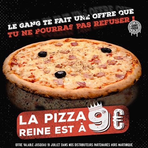 Opération Commerciale La Pizza Reine à 9€ Gang Of Pizza