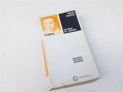 Livro Filosofia História Da Loucura Michel Foucault Parcelamento