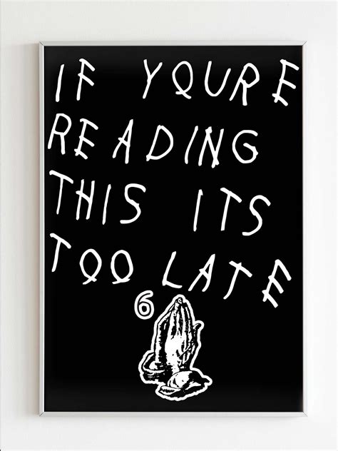 If Youre Reading This Its Too Late Drake Poster Readingllc