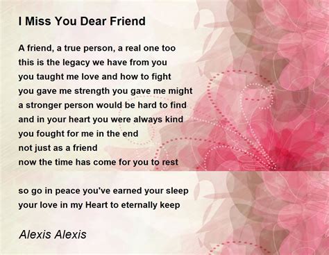 I Miss You Dear Friend I Miss You Dear Friend Poem By Alexis Alexis