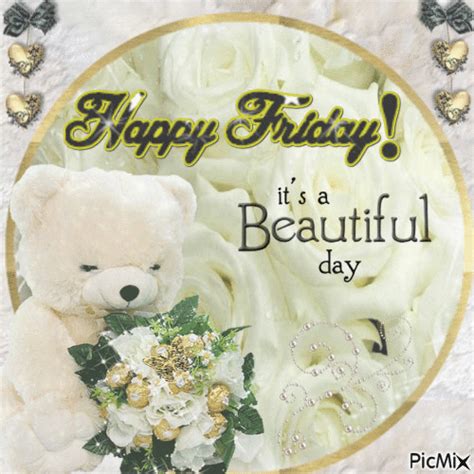 Happy Friday Its A Beautiful Day Pictures Photos And Images For