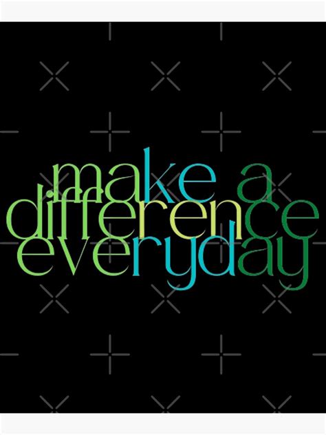 You Make A Difference Everyday Motivational Message For Success