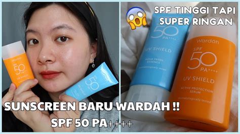 Review Sunscreen Wardah Uv Shield Spf 50 Pa Ester Wijaya Youtube