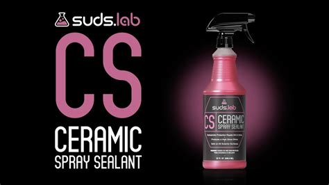 Suds Lab Cs Ceramic Spray Sealant Long Lasting Hydrophobic Spray Youtube